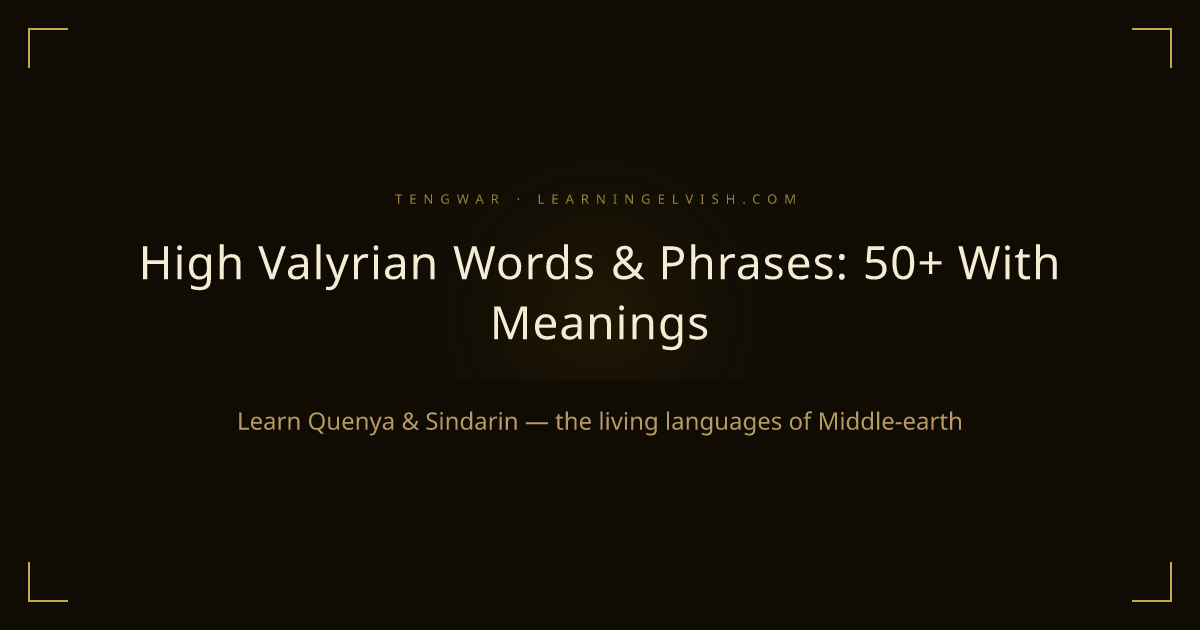 50+ High Valyrian Words & Phrases (With Meanings)
