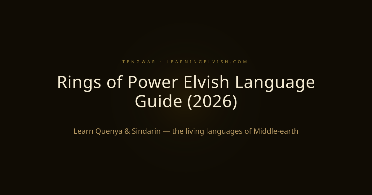 Rings of Power Elvish Language Guide (2026)