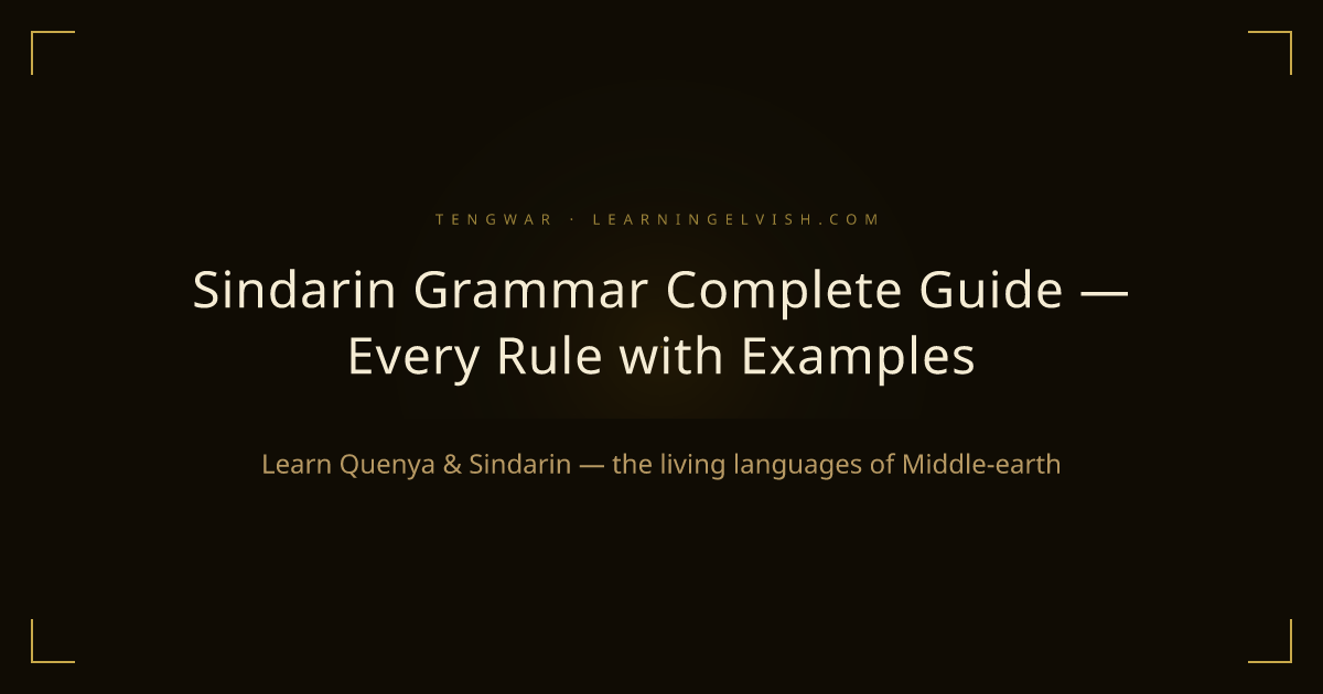 Sindarin Grammar Complete Guide — Every Rule with Examples
